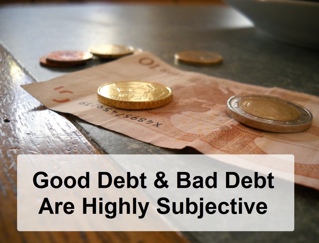 Good Debt And Bad Debt Are Highly Subjective